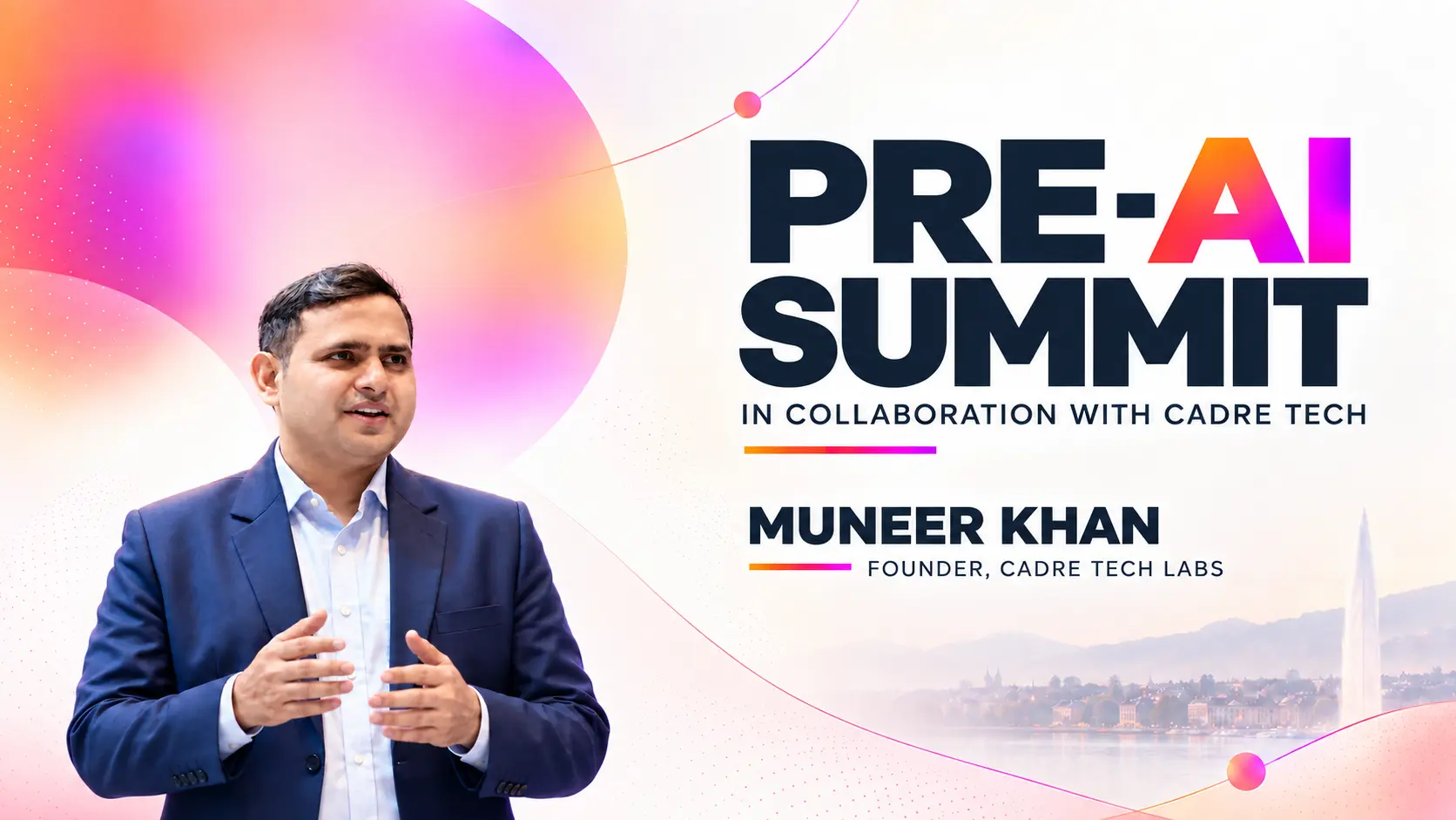 Pre-AI Summit in collaboration with Cadre Tech. Muneer Khan, Founder, Cadre Tech Labs.